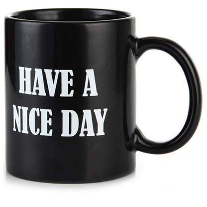 Have A Nice Day Mug